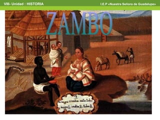 VIII- Unidad : HISTORIA I.E.P «Nuestra Señora de Guadalupe»