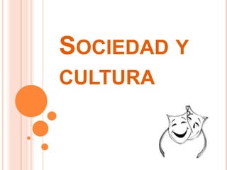 Sociedad y cultura  