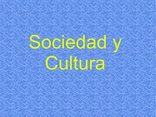 Sociedad y Cultura 