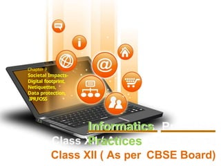 societalimpacts1-INFORMATICS PRACTICES CLASS 12 CBSE.pptx