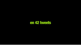 en 42 tweets
 