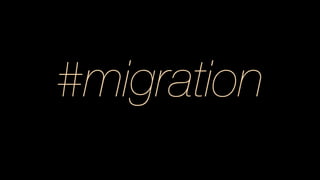 #migration
 
