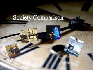 Societies Comparison