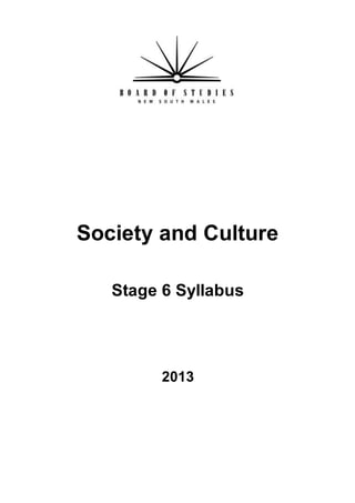 Society and Culture
Stage 6 Syllabus
2013
 