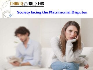 Society facing the Matrimonial Disputes
 