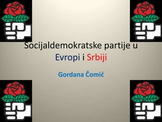 Socijaldemokratskepartije u EvropiiSrbiji Gordana Čomić 