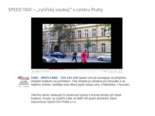SPEED TAXI – „rytířský souboj“ v centru Prahy