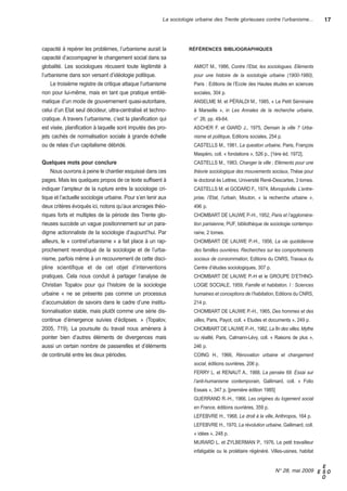 La sociologie urbaine des Trente glorieuses contre l’urbanisme...            17




capacité à repérer les problèmes, l’urbanisme aurait la             réFérences bibliograPhiques
capacité d’accompagner le changement social dans sa
globalité. Les sociologues récusent toute légitimité à                aMiot M., 1986, Contre l’Etat, les sociologues. Eléments
l’urbanisme dans son versant d’idéologie politique.                   pour une histoire de la sociologie urbaine (1900-1980),
     Le troisième registre de critique attaque l’urbanisme            Paris : editions de l’ecole des hautes études en sciences
non pour lui-même, mais en tant que pratique emblé-                   sociales, 304 p.
matique d’un mode de gouvernement quasi-autoritaire,                  anseLMe M. et PéraLDi M., 1985, « Le Petit séminaire
celui d’un etat seul décideur, ultra-centralisé et techno-            à Marseille », in Les Annales de la recherche urbaine,
cratique. a travers l’urbanisme, c’est la planification qui           n° 26, pp. 49-64.
est visée, planification à laquelle sont imputés des pro-             asCher F. et giarD J., 1975, Demain la ville ? Urba-
jets cachés de normalisation sociale à grande échelle                 nisme et politique, editions sociales, 254 p.
ou de relais d’un capitalisme débridé.                                CasteLLs M., 1981, La question urbaine, Paris, François
                                                                      Maspéro, coll. « fondations », 526 p., [1ère éd. 1972],
quelques mots pour conclure                                           CasteLLs M., 1983, Changer la ville ; Eléments pour une
     nous ouvrons à peine le chantier esquissé dans ces               théorie sociologique des mouvements sociaux, thèse pour
pages. Mais les quelques propos de ce texte suffisent à               le doctorat ès Lettres, université rené-Descartes, 3 tomes.
indiquer l’ampleur de la rupture entre la sociologie cri-             CasteLLs M. et goDarD F., 1974, Monopolville. L’entre-
tique et l’actuelle sociologie urbaine. Pour s’en tenir aux           prise, l’Etat, l’urbain, Mouton, « la recherche urbaine »,
deux critères évoqués ici, notons qu’aux ancrages théo-               496 p.
riques forts et multiples de la période des trente glo-               ChoMBart De Lauwe P.-h., 1952, Paris et l’aggloméra-
rieuses succède un vague positionnement sur un para-                  tion parisienne, PuF, bibliothèque de sociologie contempo-
digme actionnaliste de la sociologie d’aujourd’hui. Par               raine, 2 tomes.
ailleurs, le « contrel’urbanisme » a fait place à un rap-             ChoMBart De Lauwe P.-h., 1956, La vie quotidienne
prochement revendiqué de la sociologie et de l’urba-                  des familles ouvrières. Recherches sur les comportements
nisme, parfois même à un recouvrement de cette disci-                 sociaux de consommation, editions du Cnrs, travaux du
pline scientifique et de cet objet d’interventions                    Centre d’études sociologiques, 307 p.
pratiques. Cela nous conduit à partager l’analyse de                  ChoMBart De Lauwe P.-h et le grouPe D’ethno-
Christian topalov pour qui l’histoire de la sociologie                Logie soCiaLe, 1959, Famille et habitation. I : Sciences
urbaine « ne se présente pas comme un processus                       humaines et conceptions de l’habitation, editions du Cnrs,
d’accumulation de savoirs dans le cadre d’une institu-                214 p.
tionnalisation stable, mais plutôt comme une série dis-               ChoMBart De Lauwe P.-h., 1965, Des hommes et des
continue d’émergence suivies d’éclipses. » (topalov,                  villes, Paris, Payot, coll. « etudes et documents », 249 p.
2005, 719). La poursuite du travail nous amènera à                    ChoMBart De Lauwe P.-h., 1982, La fin des villes. Mythe
pointer bien d’autres éléments de divergences mais                    ou réalité, Paris, Calmann-Lévy, coll. « raisons de plus »,
aussi un certain nombre de passerelles et d’éléments                  246 p.
de continuité entre les deux périodes.                                Coing h., 1966, Rénovation urbaine et changement
                                                                      social, éditions ouvrières, 206 p.
                                                                      Ferry L. et renaut a., 1988, La pensée 68. Essai sur
                                                                      l’anti-humanisme contemporain, gallimard, coll. « Folio
                                                                      essais », 347 p. [première édition 1985]
                                                                      guerranD r.-h., 1966, Les origines du logement social
                                                                      en France, éditions ouvrières, 359 p.
                                                                      LeFeBVre h., 1968, Le droit à la ville, anthropos, 164 p.
                                                                      LeFeBVre h., 1970, La révolution urbaine, gallimard, coll.
                                                                      « idées », 248 p.
                                                                      MurarD L. et ZyLBerMan P., 1976, Le petit travailleur
                                                                      infatigable ou le prolétaire régénéré. Villes-usines, habitat

                                                                                                                                   E
                                                                                                                 N° 28,mai2009 E s o
                                                                                                                                   o
 