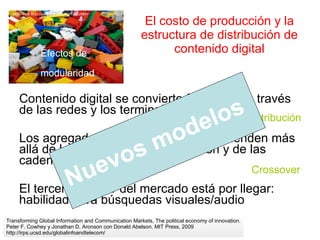 El costo de producción y la estructura de distribución de contenido digital Contenido digital se convierte fácilmente a tr...