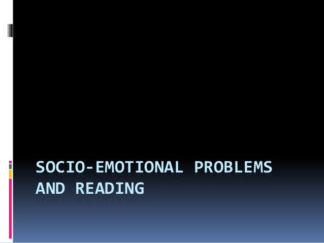 Social And Emotional Problems Related >> Socio Emotional Problems And Reading Social And Emotional Problems Related >> Socio Emotional Problems And Reading
