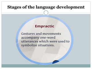 Stages of the language development
 