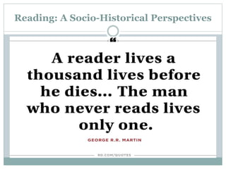 Reading: A Socio-Historical Perspectives
 
