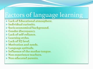 Factors of language learning
