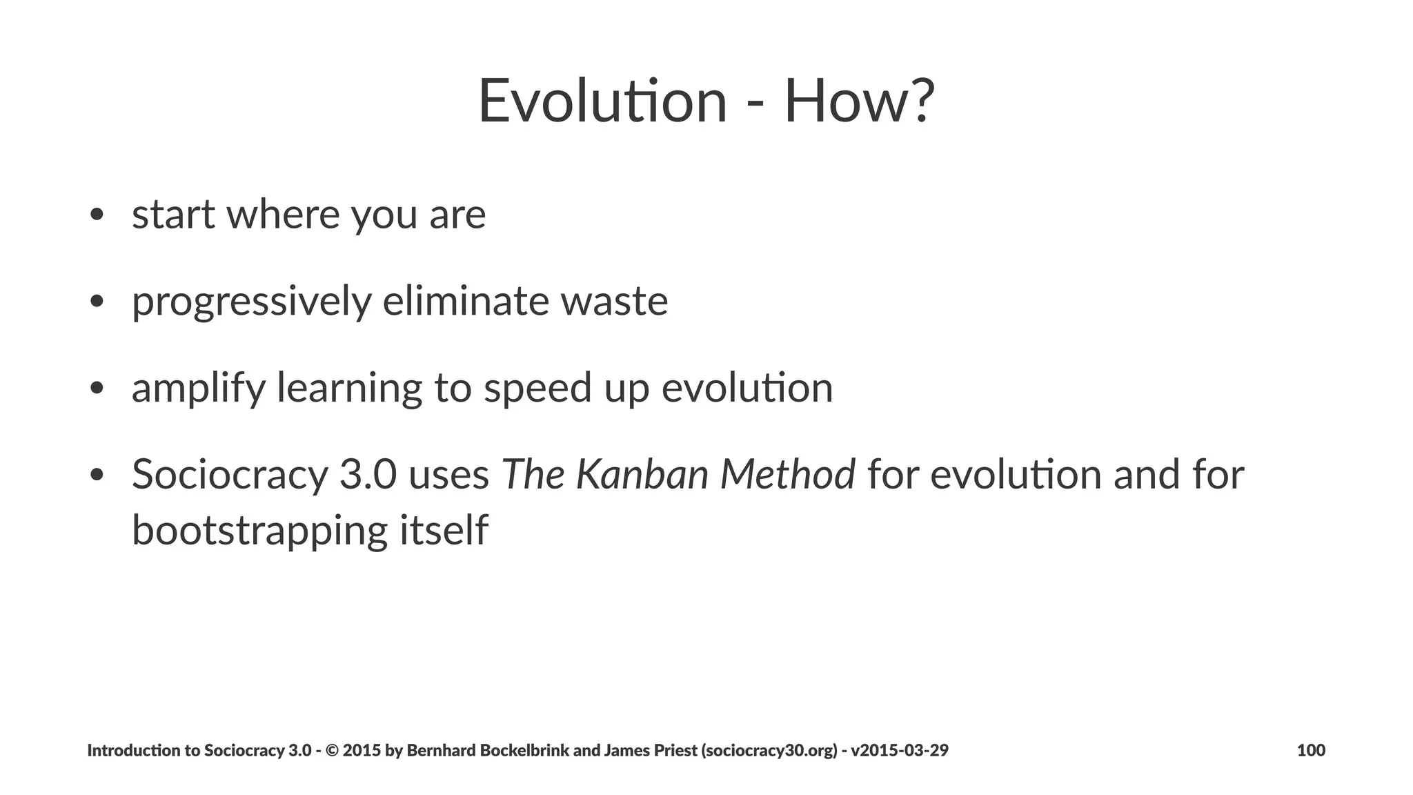 Role%Deﬁni*on%and%Improvement
Introduc)on*to*Sociocracy*3.0*2*©*2015,*2016*by*Bernhard*Bockelbrink*and*James*Priest*(sociocracy30.org)*2*v2016201229 100
 