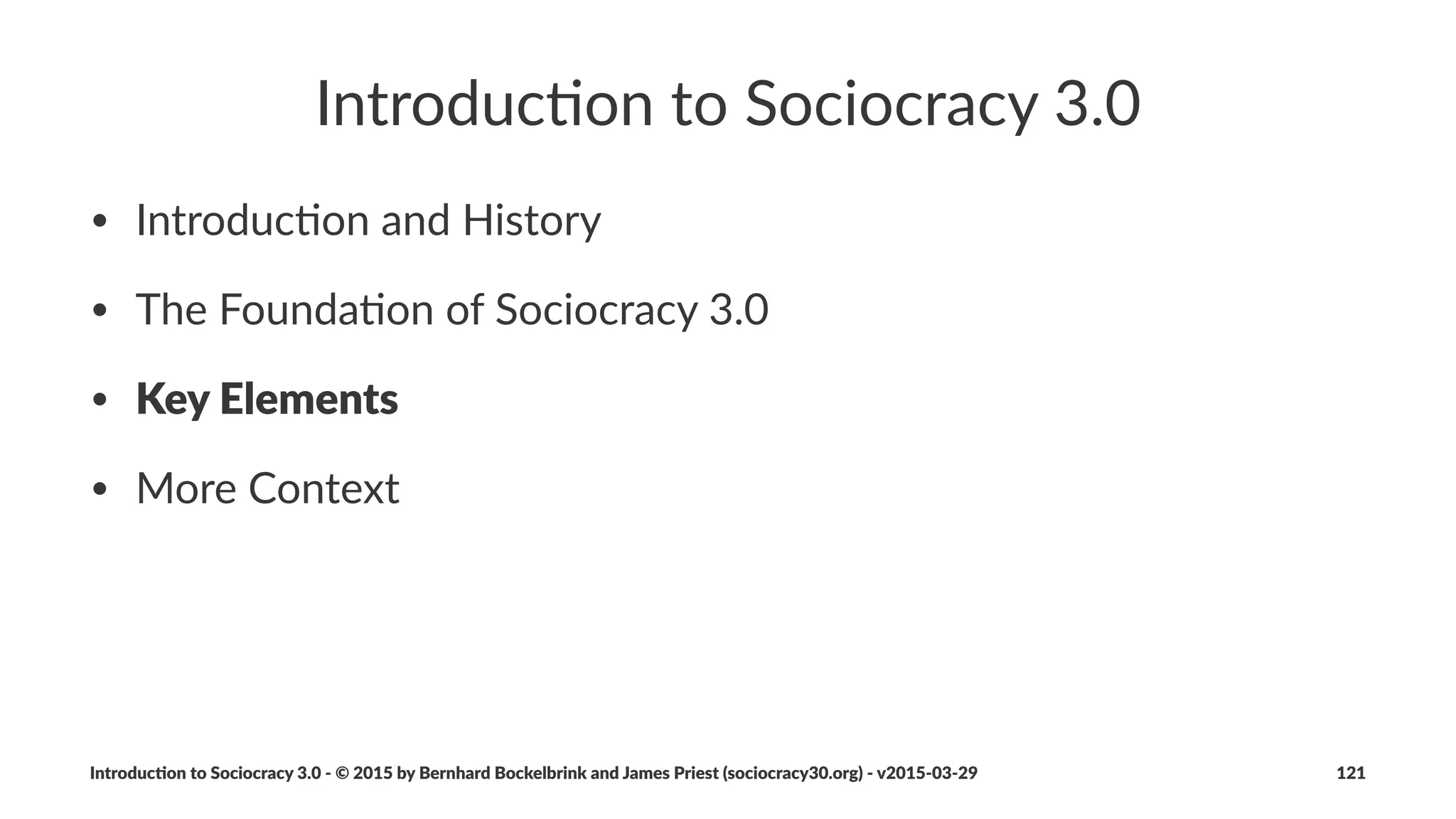 Evolu&on()(How?
• start&where&you&are
• progressively&eliminate&waste
• amplify&learning&to&speed&up&evolu6on
• Sociocracy&3.0&uses&The$Kanban$Method&for&evolu6on&(and&also&
for&transi6oning&an&organiza6on&to&Sociocracy&3.0)
Introduc)on*to*Sociocracy*3.0*2*©*2015,*2016*by*Bernhard*Bockelbrink*and*James*Priest*(sociocracy30.org)*2*v2016201229 121
 
