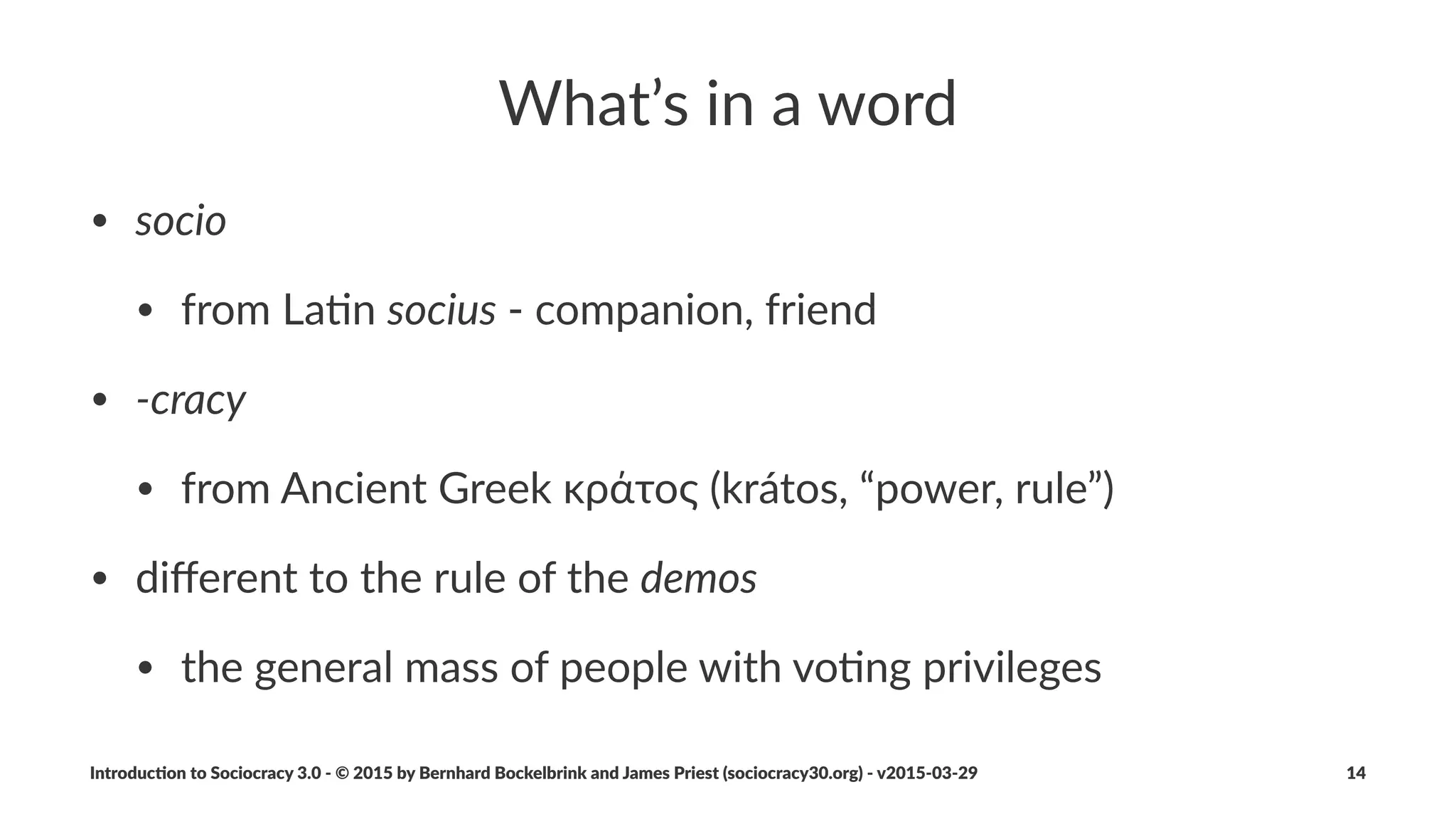 A"Brief"History...
• 1926&'1954&'&Kees&Boeke
• Established&the&ﬁrst&sociocracy&in&his&residen=al&school&(based&
on&Quaker&consensus&principles)
• Book&“Sociocracy:)Democracy)as)it)might)be”&(1945)
Introduc)on*to*Sociocracy*3.0*2*©*2015,*2016*by*Bernhard*Bockelbrink*and*James*Priest*(sociocracy30.org)*2*v2016201229 14
 