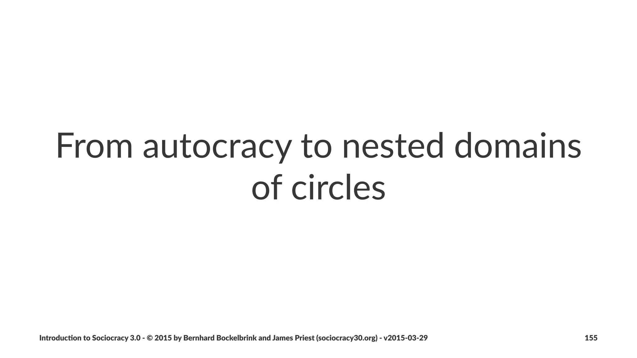 Representa)ves+(a.k.a+Links)...
• ...stand(for(the(interests(of(one(circle(in(another(circle
• ...are(elected(for(a(limited(term
• ...par3cipate(as(full(members(in(naviga3on(mee3ngs(of(the(other(
circle(and(can:
• raise(items(for(the(agenda
• object(to(agreements(and(proposals
Introduc)on*to*Sociocracy*3.0*2*©*2015,*2016*by*Bernhard*Bockelbrink*and*James*Priest*(sociocracy30.org)*2*v2016201229 155
 