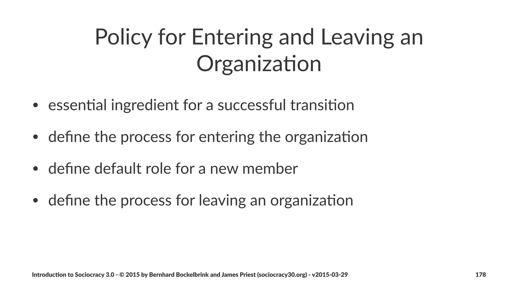 Organiza(ons
In#an#organiza*on#people#come#together#to#
collaborate
Introduc)on*to*Sociocracy*3.0*2*©*2015,*2016*by*Bernhard*Bockelbrink*and*James*Priest*(sociocracy30.org)*2*v2016201229 178
 