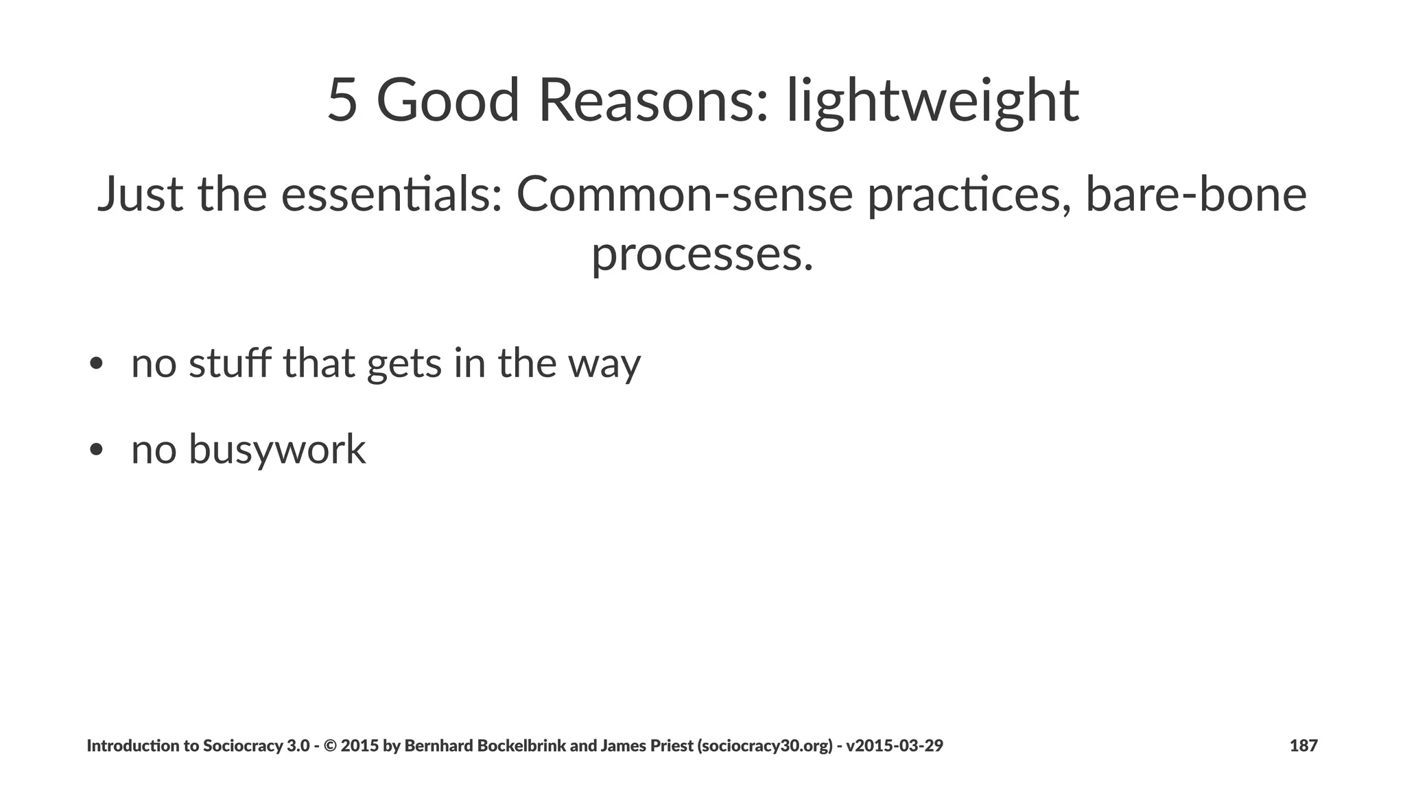 Introduc)on*to*Sociocracy*3.0*2*©*2015,*2016*by*Bernhard*Bockelbrink*and*James*Priest*(sociocracy30.org)*2*v2016201229 187
 