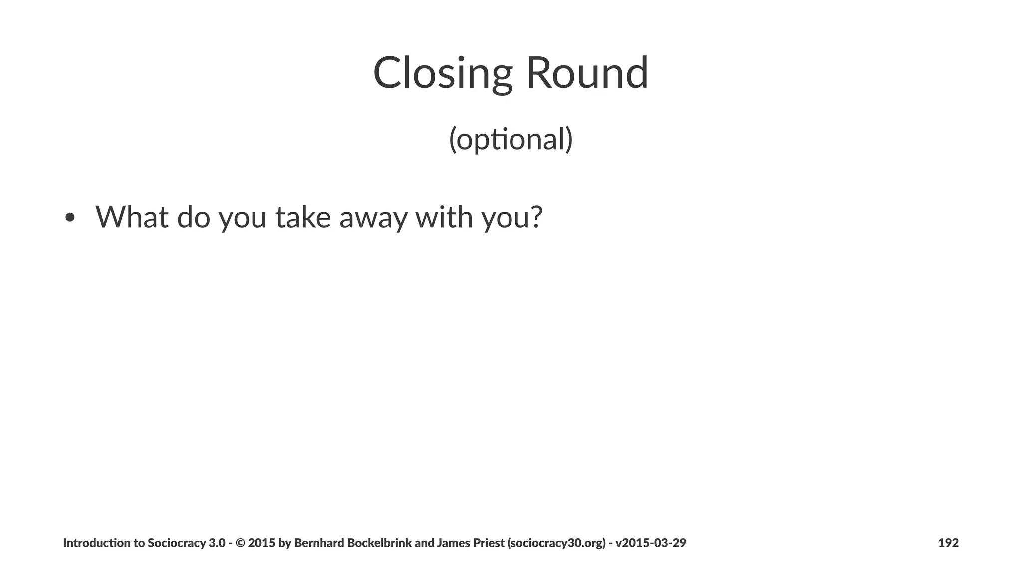 Cons%tu%on
An#agreement#between#all#the#people#aﬀected#(to#the#people#
within#the#organiza6on#and#to#the#world)
• values
• driver
• strategy
• legal.(bylaws.etc..as.required)
Introduc)on*to*Sociocracy*3.0*2*©*2015,*2016*by*Bernhard*Bockelbrink*and*James*Priest*(sociocracy30.org)*2*v2016201229 192
 