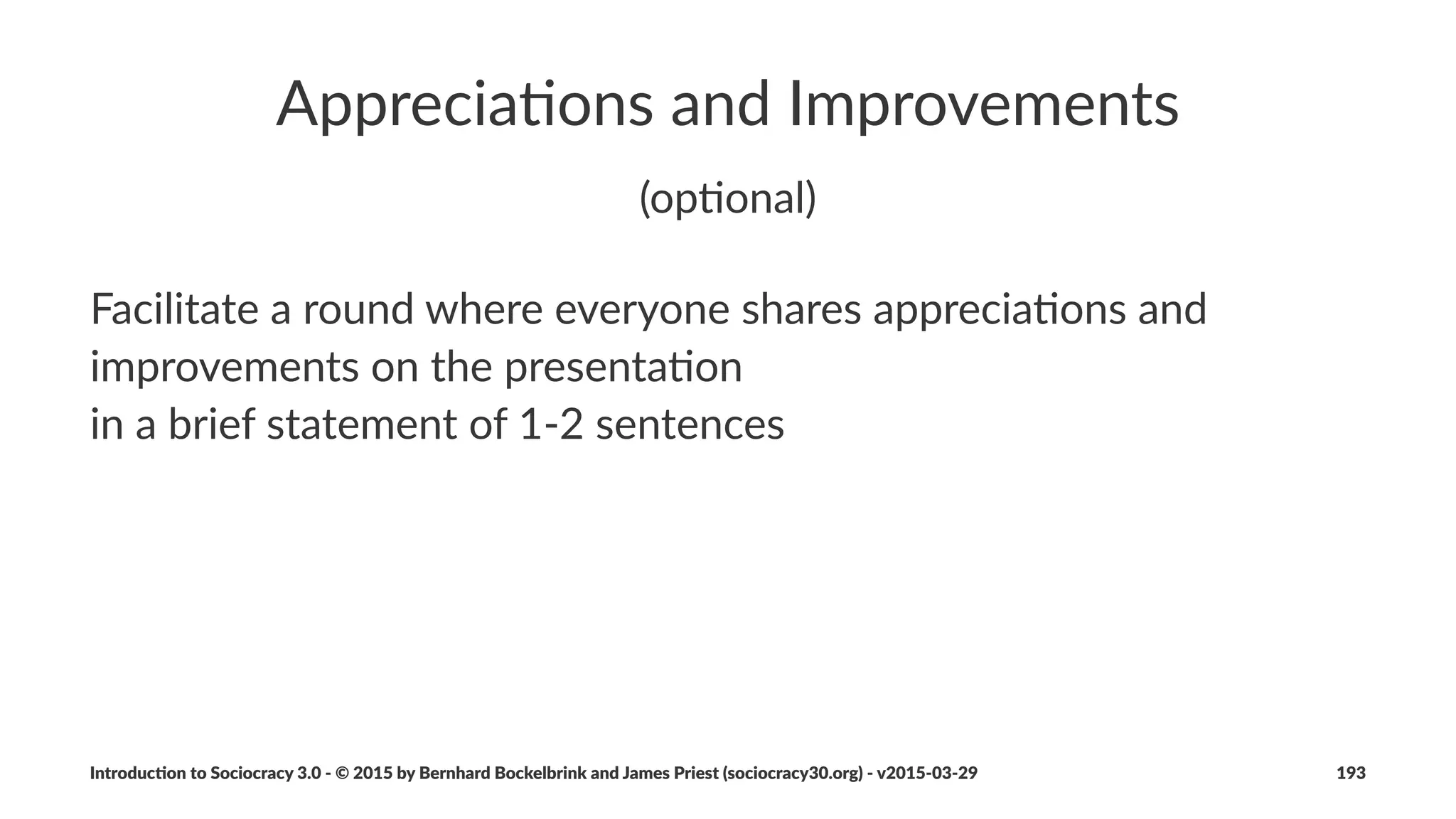Logbook
Organiza(on:+
• cons&tu&on
• organiza&onal/structure
• agreements/
Introduc)on*to*Sociocracy*3.0*2*©*2015,*2016*by*Bernhard*Bockelbrink*and*James*Priest*(sociocracy30.org)*2*v2016201229 193
 