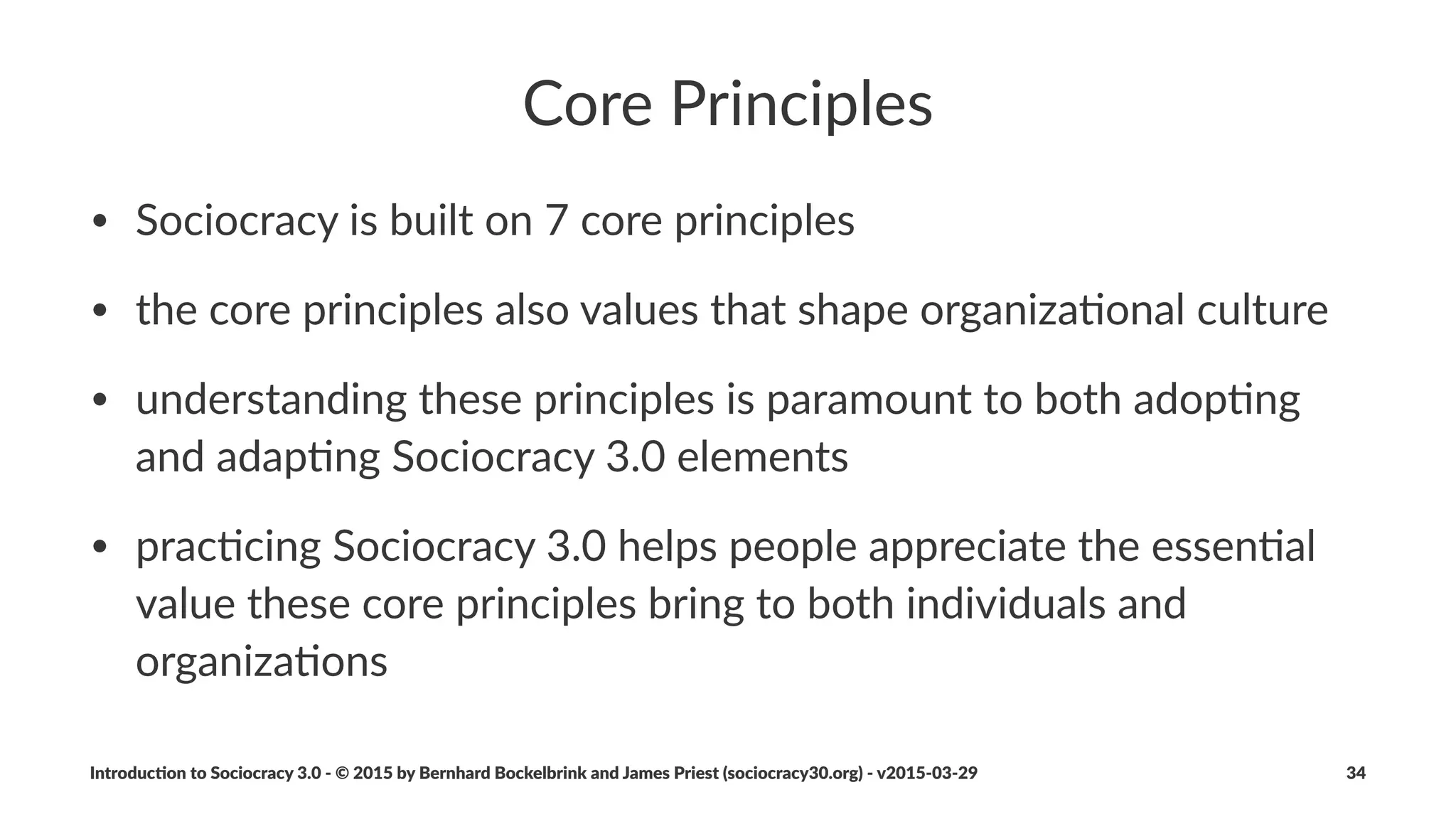 Part%3%'%Driver%and%Agreements
Introduc)on*to*Sociocracy*3.0*2*©*2015,*2016*by*Bernhard*Bockelbrink*and*James*Priest*(sociocracy30.org)*2*v2016201229 34
 