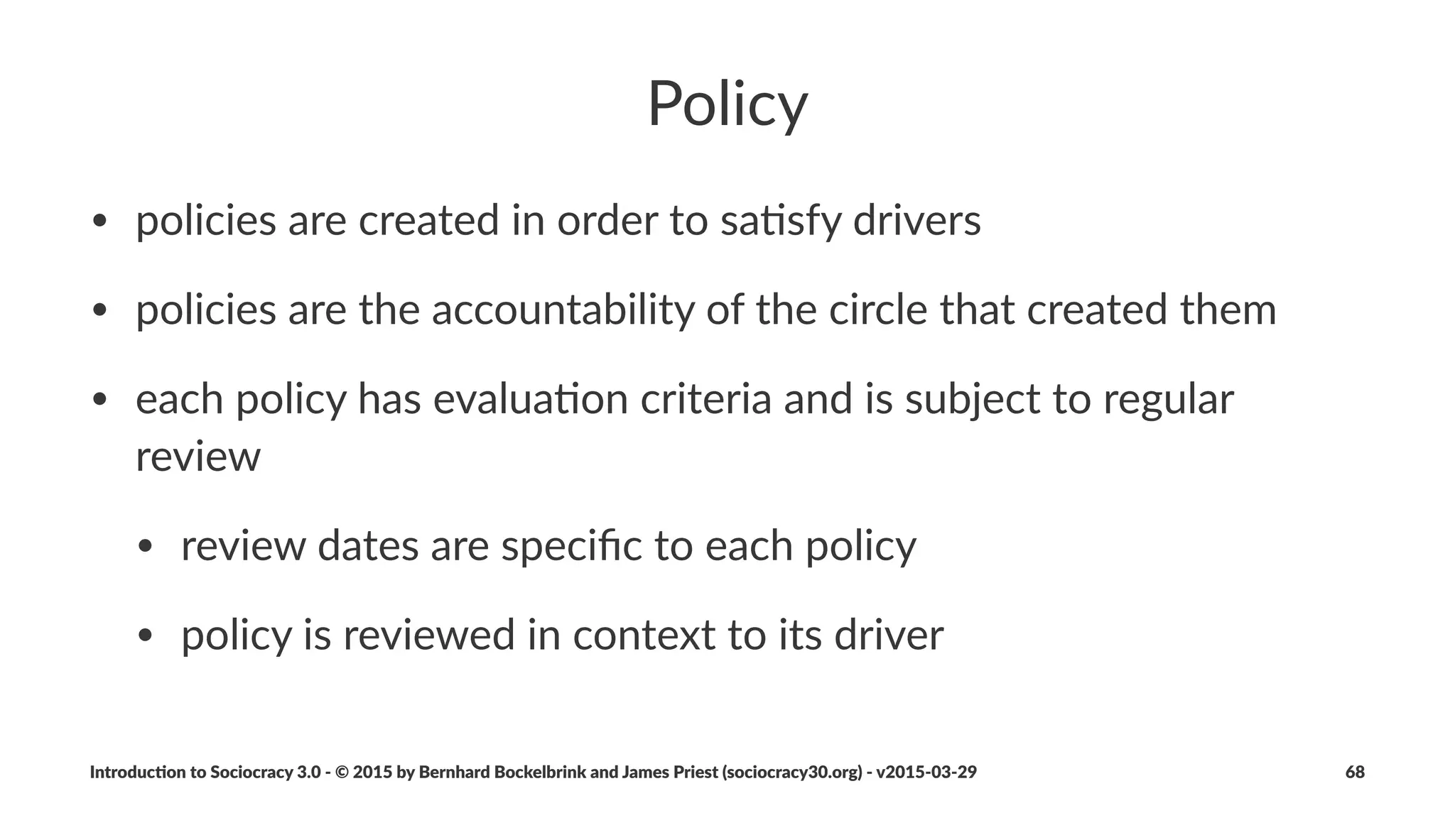 Consent'Decision'
Making
Introduc)on*to*Sociocracy*3.0*2*©*2015,*2016*by*Bernhard*Bockelbrink*and*James*Priest*(sociocracy30.org)*2*v2016201229 68
 