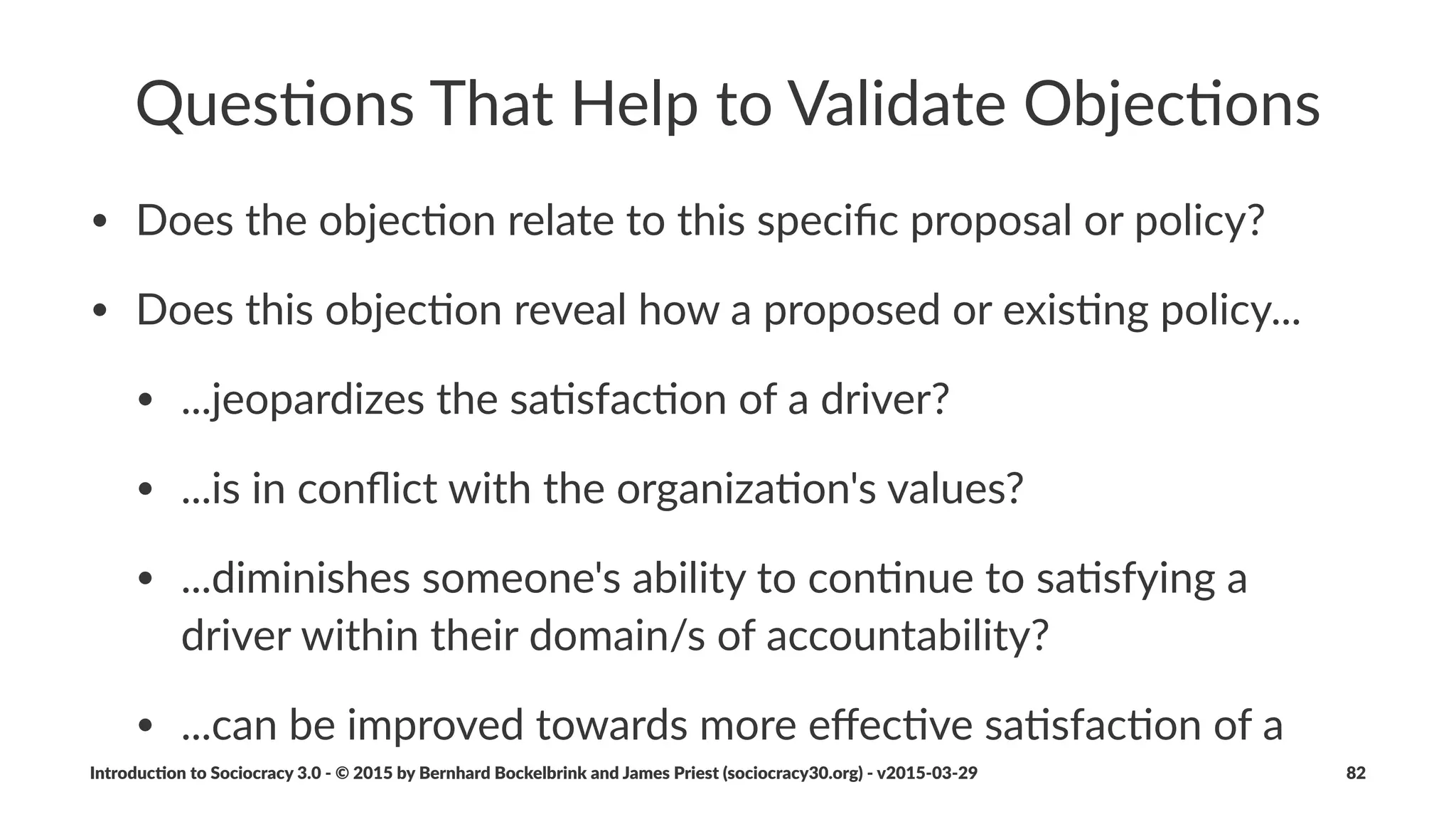 Processing*Tensions
**"...in"order"to"avoid"ac.on"bias**
Between&s(mulus&and&response&there&is&a&space.&In&that&space&is&our&
power&to&choose&our&response.&In&our&response&lies&our&growth&and&our&
freedom.!(Viktor!E.!Frankl)
We#consider#why,#how#and#when#to#respond#to#a#s2mulus,#instead#
of#defaul2ng#to#ac2on.
Introduc)on*to*Sociocracy*3.0*2*©*2015,*2016*by*Bernhard*Bockelbrink*and*James*Priest*(sociocracy30.org)*2*v2016201229 82
 