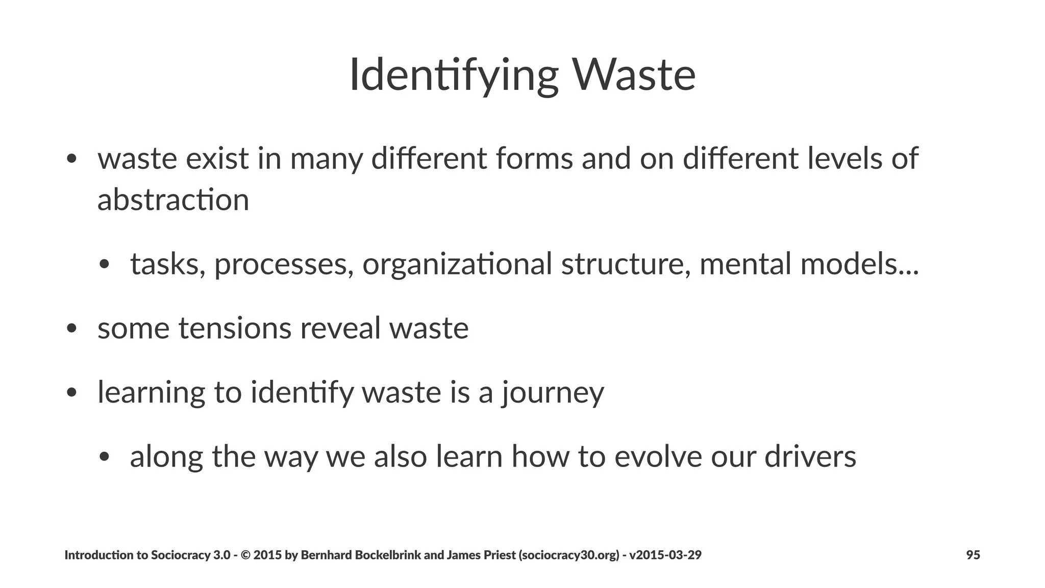 Retrospec)ve
A"#me"to"reﬂect"on"process"improvement
Introduc)on*to*Sociocracy*3.0*2*©*2015,*2016*by*Bernhard*Bockelbrink*and*James*Priest*(sociocracy30.org)*2*v2016201229 95
 