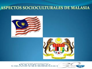 ASPECTOS SOCIOCULTURALES DE MALASIA  