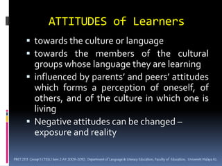 ATTITUDES of Learnerstowards the culture or language