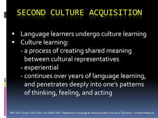 towards the members of the cultural groups whose language they are learning