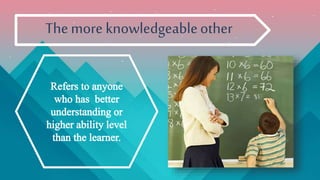 Themore knowledgeableother
 