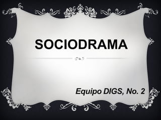 SOCIODRAMA 