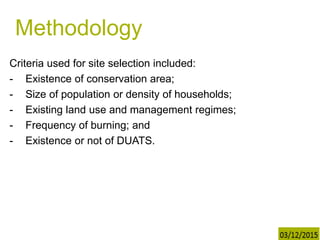 3
Isilda Nhantumbo
17/6/2014
Terceiro Encontro Anual
Methodology
Criteria used for site selection included:
- Existence of...