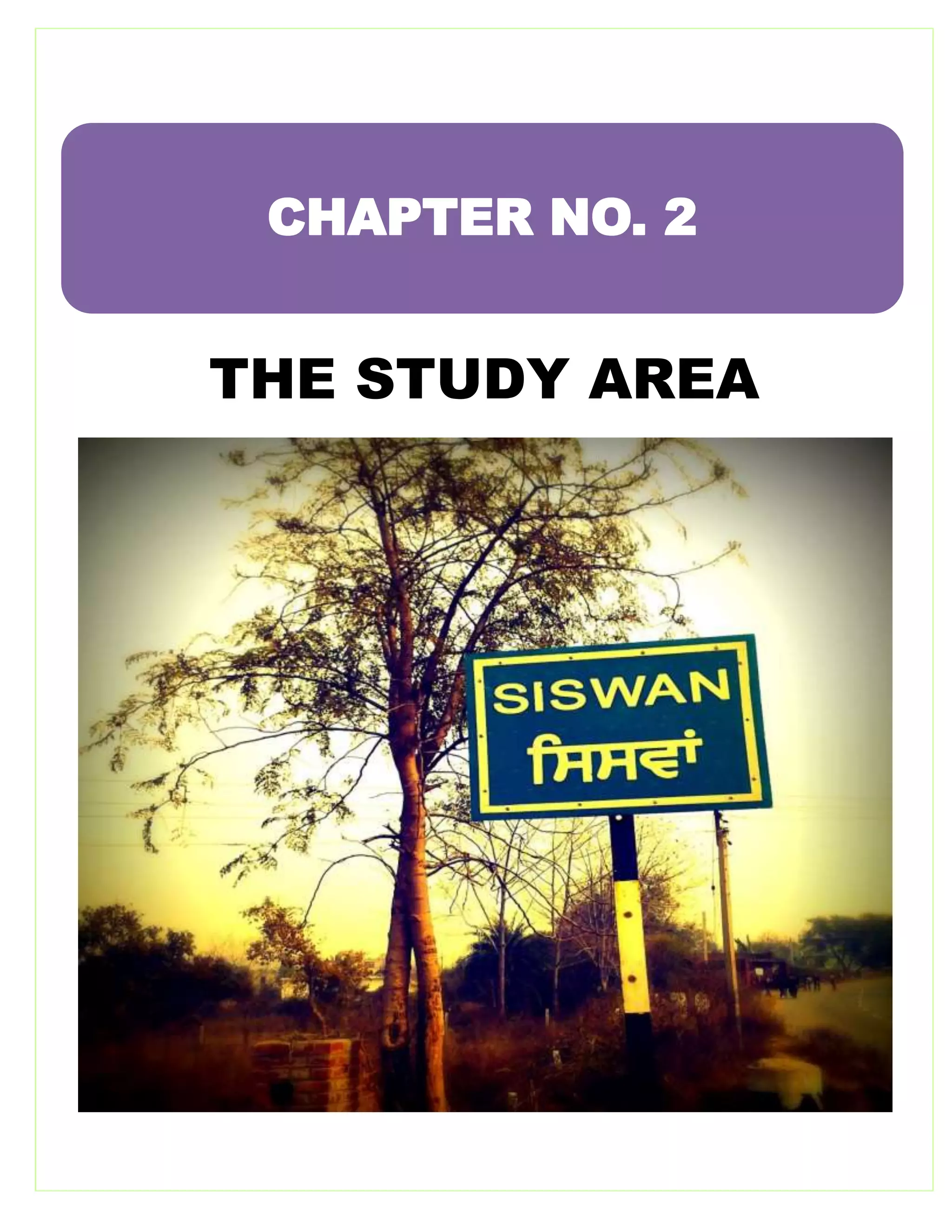 THE STUDY AREA
CHAPTER NO. 2
 