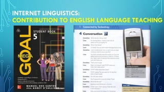 INTERNET LINGUISTICS:
CONTRIBUTION TO ENGLISH LANGUAGE TEACHING
 
