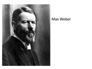                                               Max Weber