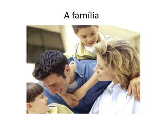 A família