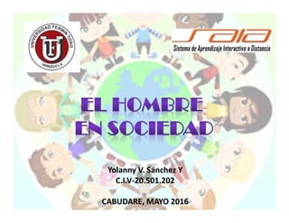 Yolanny V. Sánchez Y
C.I.V-20.501.202
CABUDARE, MAYO 2016
 