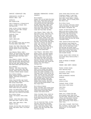 CONCEPÇÃO E COORDEN AÇÃO GERAL
COORD EN AD ORI A DE GESTÃO DA
EDUCAÇÃO BÁSICA – CGEB
Coordenadora
Maria Elizabete da Costa
Diretor do Departa mento de Desenvol vi me nto
Curricula r de Gestão da Educaçã o Básica
João Freitas da Silva
Diretora do Centro de Ensino Fundamental
dos Anos Finais, Ensino Médio e Educaçã o
Profissional – CEFAF
Valéria Tarantello de Georgel
Coordena çã o Técnica
Roberto Canossa
Roberto Liberato
EQUIPES CURRICU LARES
Área de Linguagens
Arte: Carlos Eduardo Povinha, Kátia Lucila Bueno,
Pio de Sousa Santana e Roseli Ventrela.
Educaçã o Física: Marcelo Ortega Amorim, Maria
Elisa Kobs Zacarias, Mirna Leia Violin Brandt,
Rosangela Aparecida de Paiva e Sergio Roberto
Silveira.
Língua Estrangeira Moderna (Inglês e
Espanhol): Ana Paula de Oliveira Lopes, Jucimeire
de Souza Bispo, Marina Tsunokawa Shimabukuro,
Neide Ferreira Gaspar e Sílvia Cristina Gomes
Nogueira.
Língua Portugue sa e Literatura : Angela Maria
Baltieri Souza, Claricia Akemi Eguti, Idê Moraes dos
Santos, João Mário Santana, Kátia Regina Pessoa,
Mara Lúcia David, Marcos Rodrigues Ferreira,
Roseli Cordeiro Cardoso e Rozeli Frasca Bueno Alves.
Área de Matemáti ca
Matemá ti ca : Carlos Tadeu da Graça Barros,
Ivan Castilho, João dos Santos, Otavio Yoshio
Yamanaka, Rodrigo Soares de Sá, Sandra Maira
Zen Zacarias e Vanderley Aparecido Cornatione .
Área de Ciências da Natureza
Biologia: Aparecida Kida Sanches, Elizabeth Reymi
Rodrigues, Juliana Pavani de Paula Bueno e
Rodrigo Ponce.
Ciências: Eleuza Vania Maria Lagos Guazzelli,
Gisele Nanini Mathias, Herbert Gomes da Silva e
Maria da Graça de Jesus Mendes.
Física: Carolina dos Santos Batista, Fábio
Bresighello Beig, Renata Cristina de Andrade
Oliveira e Tatiana Souza da Luz Stroeyme yte .
Química: Ana Joaquina Simões S. de Matos
Carvalho, Jeronimo da Silva Barbosa Filho, João
Batista Santos Junior e Natalina de Fátima Mateus.
Área de Ciências Humanas
Filosofia: Tânia Gonçalves e Teônia de Abreu
Ferreira.
Geografia : Andréia Cristina Barroso Cardoso,
Débora Regina Aversan e Sérgio Luiz Damiati.
História: Cynthia Moreira Marcucci e Maria
Margarete dos Santos.
Sociologia: Alan Vitor Corrêa, Carlos Fernando de
Almeida, Sérgio Roberto Cardoso e Tony Shigueki
Nakatani.
PROFESSORES COORDEN AD ORES DO NÚCLEO
PEDAGÓGICO
Área de Linguagens
Educação Física: Ana Lucia Steidle, Eliana Cristine
Budisk de Lima, Fabiana Oliveira da Silva, Isabel
Cristina Albergoni, Karina Xavier, Katia Mendes,
Liliane Renata Tank Gullo, Marcia Magali Rodrigues
dos Santos, Mônica Antonia Cucatto da Silva,
Patrícia Pinto Santiago, Regina Maria Lopes,
Sandra Pereira Mendes, Sebastiana Gonçalves
Ferreira Viscardi, Silvana Alves Muniz, Thiago
Candido Biselli Farias e Welker José Mahler.
Língua Estrangei ra Moderna (Inglês): Célia
Regina Teixeira da Costa, Cleide Antunes Silva,
Ednéa Boso, Edney Couto de Souza, Elana
Simone Schiavo Caramano, Eliane Graciela
dos Santos Santana, Elisabeth Pacheco Lomba
Kozokoski, Fabiola Maciel Saldão, Isabel Cristina
dos Santos Dias, Juliana Munhoz dos Santos,
Kátia Vitorian Gellers, Lídia Maria Batista Bomfim,
Lindomar Alves de Oliveira, Lúcia Aparecida
Arantes, Mauro Celso de Souza, Neusa A.
Abrunhosa Tápias, Patrícia Helena Passos,
Renata Motta Chicoli Belchior, Renato José de
Souza, Sandra Regina Teixeira Batista de
Campos e Silmara Santade Masiero.
Língua Portugue sa : Andrea Righeto, Edilene
Bachega R. Viveiros, Eliane Cristina Gonçalves
Ramos, Graciana B. Ignacio Cunha, Letícia M.
de Barros L. Viviani, Luciana de Paula Diniz,
Márcia Regina Xavier Gardenal, Maria Cristina
Cunha Riondet Costa, Maria José de Miranda
Nascimento, Maria Márcia Zamprônio Pedroso,
Patrícia Fernanda Morande Roveri, Ronaldo Cesar
Alexandre Formici, Selma Rodrigues e
Sílvia Regina Peres.
Área de Matemáti ca
Matemáti ca : Carlos Alexandre Emídio, Clóvis
Antonio de Lima, Delizabeth Evanir Malavazzi,
Edinei Pereira de Sousa, Eduardo Granado Garcia,
Evaristo Glória, Everaldo José Machado de Lima,
Fabio Augusto Trevisan, Inês Chiarelli Dias, Ivan
Castilho, José Maria Sales Júnior, Luciana Moraes
Funada, Luciana Vanessa de Almeida Buranello,
Mário José Pagotto, Paula Pereira Guanais, Regina
Helena de Oliveira Rodrigues, Robson Rossi,
Rodrigo Soares de Sá, Rosana Jorge Monteiro,
Rosângela Teodoro Gonçalves, Roseli Soares
Jacomini, Silvia Ignês Peruquetti Bortolatto e Zilda
Meira de Aguiar Gomes.
Área de Ciências da Natureza
Biologia: Aureli Martins Sartori de Toledo, Claudia
Segantini Leme, Evandro Rodrigues Vargas Silvério,
Fernanda Rezende Pedroza, Regiani Braguim
Chioderoli e Sofia Valeriano Silva Ratz.
Ciências: Davi Andrade Pacheco, Franklin Julio
de Melo, Liamara P. Rocha da Silva, Marceline
de Lima, Paulo Garcez Fernandes, Paulo Roberto
Orlandi Valdastri, Rosimeire da Cunha e Wilson
Luís Prati.
Física: Ana Claudia Cossini Martins, Ana Paula
Vieira Costa, André Henrique Ghelfi Rufino,
Cristiane Gislene Bezerra, Fabiana Hernandes
M. Garcia, Leandro dos Reis Marques, Marcio
Bortoletto Fessel, Marta Ferreira Mafra, Rafael
Plana Simões e Rui Buosi.
Química: Armenak Bolean, Cirila Tacconi, Daniel
B. Nascimento, Elizandra C. S. Lopes, Gerson
N. Silva, Idma A. C. Ferreira, Laura C. A. Xavier,
Marcos Antônio Gimenes, Massuko S. Warigoda,
Roza K. Morikawa, Sílvia H. M. Fernandes, Valdir P.
Berti e Willian G. Jesus.
Área de Ciências Humanas
Filosofia: Álex Roberto Genelhu Soares, Anderson
Gomes de Paiva, Anderson Luiz Pereira, Claudio
Nitsch Medeiros e José Aparecido Vidal.
Geografia: Ana Helena Veneziani Vitor, Célio
Batista da Silva, Edison Luiz Barbosa de Souza,
Edivaldo Bezerra Viana, Elizete Buranello Perez,
Márcio Luiz Verni, Milton Paulo dos Santos,
Mônica Estevan, Regina Célia Batista, Rita de
Cássia Araujo, Rosinei Aparecida Ribeiro Libório,
Sandra Raquel Scassola Dias, Selma Marli Trivellato
e Sonia Maria M. Romano.
História: Aparecida de Fátima dos Santos Pereira,
Carla Flaitt Valentini, Claudia Elisabete Silva,
Cristiane Gonçalves de Campos, Cristina de Lima
Cardoso Leme, Ellen Claudia Cardoso Doretto,
Ester Galesi Gryga, Karin Sant’Ana Kossling,
Marcia Aparecida Ferrari Salgado de Barros, Mercia
Albertina de Lima Camargo, Priscila Lourenço,
Rogerio Sicchieri, Sandra Maria Fodra e Walter
Garcia de Carvalho Vilas Boas.
Sociologia: Aparecido Antônio de Almeida, Jean
Paulo de Araújo Miranda, Neide de Lima Moura e
Tânia Fetchir.
GESTÃO DO PROCESSO DE PRODUÇÃO
EDITORIAL
FUNDAÇÃO CARLOS ALBERTO VANZOLINI
Presidente da Diretoria Executiva
Antonio Rafael Namur Muscat
Vice-presidente da Diretoria Executiva
Alberto Wunderler Ramos
GESTÃO DE TECNOLOGIAS APLICAD AS
À EDUCAÇÃO
Direção da Área
Guilherme Ary Plonski
Coordenaçã o Executiva do Projeto
Angela Sprenger e Beatriz Scavazza
Gestão Editorial
Denise Blanes
Equipe de Produção
Editorial: Ana C. S. Pelegrini, Cíntia Leitão,
Karinna Alessandra Carvalho Taddeo, Mariana
Góis, Marina Murphy, Michelangelo Russo, Natália
S. Moreira, Olivia Frade Zambone, Priscila Risso,
Regiane Monteiro Pimentel Barboza, Rodolfo
Marinho, Stella Assumpção Mendes Mesquita e
Tatiana F. Souza.
Direitos autorais e iconografia: Beatriz Fonseca
Micsik, Érica Marques, José Carlos Augusto, Maria
Aparecida Acunzo Forli e Maria Magalhães
de Alencastro.
 