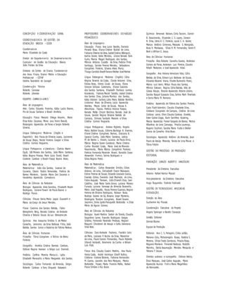 CONCEPÇÃO E COORDEN AÇÃO GERAL
COORD EN AD ORI A DE GESTÃO DA
EDUCAÇÃO BÁSICA – CGEB
Coordenadora
Maria Elizabete da Costa
Diretor do Departa mento de Desenvol vi me nto
Curricula r de Gestão da Educaçã o Básica
João Freitas da Silva
Diretora do Centro de Ensino Fundamental
dos Anos Finais, Ensino Médio e Educaçã o
Profissional – CEFAF
Valéria Tarantello de Georgel
Coordena çã o Técnica
Roberto Canossa
Roberto Liberato
EQUIPES CURRICU LARES
Área de Linguagens
Arte: Carlos Eduardo Povinha, Kátia Lucila Bueno,
Pio de Sousa Santana e Roseli Ventrela.
Educaçã o Física: Marcelo Ortega Amorim, Maria
Elisa Kobs Zacarias, Mirna Leia Violin Brandt,
Rosangela Aparecida de Paiva e Sergio Roberto
Silveira.
Língua Estrangeira Moderna (Inglês e
Espanhol): Ana Paula de Oliveira Lopes, Jucimeire
de Souza Bispo, Neide Ferreira Gaspar e Sílvia
Cristina Gomes Nogueira.
Língua Portugue sa e Literatura : Claricia Akemi
Eguti, Idê Moraes dos Santos, João Mário Santana,
Kátia Regina Pessoa, Mara Lúcia David, Roseli
Cordeiro Cardoso e Rozeli Frasca Bueno Alves.
Área de Matemáti ca
Matemá ti ca : João dos Santos, Juvenal de
Gouveia, Otavio Yoshio Yamanaka, Patrícia de
Barros Monteiro, Sandra Maira Zen Zacarias e
Vanderley Aparecido Cornatione.
Área de Ciências da Natureza
Biologia: Aparecida Kida Sanches, Elizabeth Reymi
Rodrigues, Juliana Pavani de Paula Bueno e
Rodrigo Ponce.
Ciências: Eleuza Vania Maria Lagos Guazzelli e
Maria da Graça de Jesus Mendes.
Física: Carolina dos Santos Batista, Fábio
Bresighello Beig, Renata Cristina de Andrade
Oliveira e Tatiana Souza da Luz Stroeyme yte .
Química: Ana Joaquina Simões S. de Matos
Carvalho, Jeronimo da Silva Barbosa Filho, João
Batista Santos Junior e Natalina de Fátima Mateus.
Área de Ciências Humanas
Filosofia: Tânia Gonçalves e Teônia de Abreu
Ferreira.
Geografia : Andréia Cristina Barroso Cardoso,
Débora Regina Aversan e Sérgio Luiz Damiati.
História: Cynthia Moreira Marcucci , Lydia
Elisabeth Menezello e Maria Margarete dos Santos.
Sociologia: Carlos Fernando de Almeida, Sérgio
Roberto Cardoso e Tony Shigueki Nakatani.
PROFESSORES COORDEN AD ORES DO NÚCLEO
PEDAGÓGICO
Área de Linguagens
Educação Física: Ana Lucia Steidle, Daniela
Peixoto Rosa, Eliana Cristine Budisk de Lima,
Fabiana Oliveira da Silva,Isabel Cristina Albergoni,
Karina Xavier, Katia Mendes, Liliane Renata Tank
Gullo, Marcia Magali Rodrigues dos Santos,
Mônica Antonia Cucatto da Silva, Patrícia Pinto
Santiago, Sandra Pereira Mendes, Sebastiana
Gonçalves Ferreira, Silvana Alves Muniz,
Thiago Candido Biselli Fariase Welker José Mahler.
Língua Estrangei ra Moderna (Inglês): Célia
Regina Teixeira da Costa, Cleide Antunes Silva,
Ednéa Boso, Edney Couto de Souza, Elana
Simone Schiavo Caramano, Eliane Graciela
dos Santos Santana, Elisabeth Pacheco Lomba
Kozokoski, Fabiola Maciel Saldão, Isabel Cristina
dos Santos Dias, Juliana Munhoz dos Santos,
Kátia Vitorian Gellers, Lídia Maria Batista Bomfim,
Lindomar Alves de Oliveira, Lúcia Aparecida
Arantes, Mauro Celso de Souza, Neusa A.
Abrunhosa Tápias, Patrícia Helena Passos,
Renata Motta Chicoli Belchior, Renato José de
Souza, Sandra Regina Teixeira Batista de
Campos, Silmara Santade Masiero e Sílvia
Cristina Gomes Nogueira.
Língua Portugue sa : Andrea Righeto, Angela
Maria Baltieri Souza, Edilene Bachega R. Viveiros,
Eliane Cristina Gonçalves Ramos, Graciana B.
Ignacio Cunha, João Mário Santana, Letícia
M. de Barros L. Viviani, Luciana de Paula Diniz,
Márcia Regina Xavier Gardenal, Maria Cristina
Cunha Riondet Costa, Maria José de Miranda
Nascimento, Maria Márcia Zamprônio Pedroso,
Patrícia Fernanda Morande Roveri, Ronaldo Cesar
Alexandre Formici, Selma Rodrigues e
Sílvia Regina Peres.
Área de Matemáti ca
Matemáti ca : Carlos Alexandre Emídio, Clóvis
Antonio de Lima, Delizabeth Evanir Malavazzi,
Edinei Pereira de Sousa, Eduardo Granado Garcia,
Evaristo Glória, Everaldo José Machado de Lima,
Fabio Augusto Trevisan, Inês Chiarelli Dias, Ivan
Castilho, José Maria Sales Júnior, Luciana Moraes
Funada, Luciana Vanessa de Almeida Buranello,
Mário José Pagotto, Paula Pereira Guanais, Regina
Helena de Oliveira Rodrigues, Robson Rossi,
Rodrigo Soares de Sá, Rosana Jorge Monteiro,
Rosângela Teodoro Gonçalves, Roseli Soares
Jacomini, Silvia Ignês Peruquetti Bortolatto e Zilda
Meira de Aguiar Gomes.
Área de Ciências da Natureza
Biologia: Aureli Martins Sartori de Toledo, Claudia
Segantino Leme, Evandro Rodrigues Vargas
Silvério, Fernanda Rezende Pedroza, Regiani
Braguim Chioderoli de Araujo e Sofia Valeriano
Silva Ratz.
Ciências: Davi Andrade Pacheco, Franklin Julio
de Melo, Liamara P. Rocha da Silva, Marceline
de Lima, Paulo Garcez Fernandes, Paulo Roberto
Orlandi Valdastri, Rosimeire da Cunha e Wilson
Luís Prati.
Física: Ana Claudia Cossini Martins, Ana Paula
Vieira Costa, André Henrique Ghelfi Rufino,
Cristiane Gislene Bezerra, Fabiana Hernandes
M. Garcia, Leandro dos Reis Marques, Marcio
Bortoletto Fessel, Marta Ferreira Mafra, Rafael
Plana Simões e Rui Buosi.
Química: Armenak Bolean, Cirila Tacconi, Daniel
B. Nascimento, Elizandra C. S. Lopes, Gerson
N. Silva, Idma A. C. Ferreira, Laura C. A. Xavier,
Marcos Antônio Gimenes, Massuko S. Warigoda,
Roza K. Morikawa, Sílvia H. M. Fernandes, Valdir P.
Berti e Willian G. Jesus.
Área de Ciências Humanas
Filosofia: Álex Roberto Genelhu Soares, Anderson
Gomes de Paiva, Anderson Luiz Pereira, Claudio
Nitsch Medeiros e José Aparecido Vidal.
Geografia: Ana Helena Veneziani Vitor, Célio
Batista da Silva, Edison Luiz Barbosa de Souza,
Edivaldo Bezerra Viana, Elizete Buranello Perez,
Márcio Luiz Verni, Milton Paulo dos Santos,
Mônica Estevan, Regina Célia Batista, Rita de
Cássia Araujo, Rosinei Aparecida Ribeiro Libório,
Sandra Raquel Scassola Dias, Selma Marli Trivellato
e Sonia Maria M. Romano.
História: Aparecida de Fátima dos Santos Pereira,
Carla Flaitt Valentini, Claudia Elisabete Silva,
Cristiane Gonçalves de Campos, Cristina de Lima
Cardoso Leme, Ellen Claudia Cardoso Doretto,
Ester Galesi Gryga, Karin Sant’Ana Kossling,
Marcia Aparecida Ferrari Salgado de Barros, Mercia
Albertina de Lima Camargo, Priscila Lourenço,
Rogerio Sicchieri, Sandra Maria Fodra e Walter
Garcia de Carvalho Vilas Boas.
Sociologia: Aparecido Antônio de Almeida, Jean
Paulo de Araújo Miranda, Neide de Lima Moura e
Tânia Fetchir.
GESTÃO DO PROCESSO DE PRODUÇÃO
EDITORIAL
FUNDAÇÃO CARLOS ALBERTO VANZOLINI
Presidente da Diretoria Executiva
Antonio Rafael Namur Muscat
Vice-presidente da Diretoria Executiva
Hugo Tsugunobu Yoshida Yoshizaki
GESTÃO DE TECNOLOGIAS APLICAD AS
À EDUCAÇÃO
Direção da Área
Guilherme Ary Plonski
Coordenaçã o Executiva do Projeto
Angela Sprenger e Beatriz Scavazza
Gestão Editorial
Denise Blanes
Equipe de Produção
Editorial: Ana C. S. Pelegrini, Cíntia Leitão,
Mariana Góis, Michelangelo Russo, Natália S.
Moreira, Olivia Frade Zambone, Priscila Risso,
Regiane Monteiro Pimentel Barboza, Rodolfo
Marinho, Stella Assumpção Mendes Mesquita e
Tatiana F. Souza.
Direitos autorais e iconografia: Débora Arécio,
Érica Marques, José Carlos Augusto, Maria
Aparecida Acunzo Forli e Maria Magalhães
de Alencastro.
 