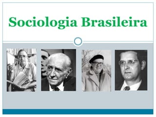 Sociologia Brasileira
 