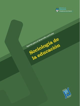 Sociología de
la educaciónAportes para el desarrollo curricular
 