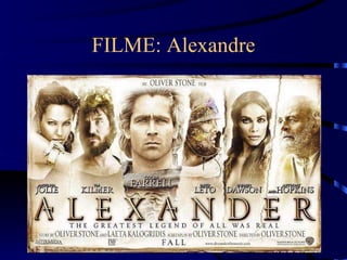 FILME: Alexandre 