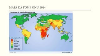 MAPA DA FOME ONU 2014
 