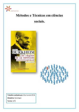 Métodos e Técnicas em ciências
sociais.
Introdução
Trabalho realizado por: Rita Carreto Nº18
Disciplina: Sociologia
Turma:...