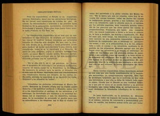 ORGANICISMO SOCIAL
Para los organicistas, el Estado es un organismo -
natural, fisiológico, igual que las estructuras biológicas.
En tal virtud, está constituido de tejidos, de piel, "de
cabeza, de extremidades" y sometido a ías grandes leyes
biológicas dé la generación, nacimiento, crecimiento, en
fermedades y muerte. Para ellos llega hasta tener sexo:
la bella Francia,'el Tío Sam, etc.
La cómp'areción organicista no es más que un ma-
terialismo de tipo biológico. Se entiende por materialis-
mo, tratar de explicar hechos complejos por principios
tomados de Ciencias más simples. En este caso la cien-
cia más simple es la Biología a cuyos principios acude
para explicar un hecho perteneciente a una ciencia más
complicada, como lo es la Sociología o el Derecho. El
autor de esta doctrina, según el maestro Antonio Caso
(123), es aquel (íiserto orador latino, Menenio Agripa,
a quien la léyenda'atribuye una de las más memorables
victorias ganadas por la elocuencia.
"En el año 496 A. de-J., los patricios de Roma,
con el propósito de intimidar a los plebeyos sublevados.,
crearon un nuevo cargo en la República: la dictadura.
En momento de peligro para la patria, el dictador era
el solo amo de Roma. Marchaba ante sus conciudadanos
con veinticuatro lictores por delante, de los cuáles, ca-
da quien, portaba.la seguridad en un hacecillo de varas.
Disponía a su albedrío de todos".
"Ofendidos los plebeyos, retiráronse al Monte Sa-
grado. Entonces la leyenda relata que la ciudad quedó
desierta, y los patricios enviaron a Menenio, quien con-
tó a los descontentos el apólogo de los miembros y el
estómago. La Sociología que equipara a la sociedad hu-
mana con el Organismo, y aun los identifica, inicióse,
pues, de la necesidad de persuadir al pueblo para que
se subordinara a los déspotas. Así lo dijo el orador ro-
mano del patriciado a la plebe rebelde del Monte Sa-
cro: "En la época que aún no reinaba, como hoy la ar-
monía del cuerpo humano, todas las partes del cuerpo
se indignaron porque, gracias a sus cuidados, sus afa-
nes y su ministerio, todo lo obtenía para sí, el estóma-
go. La entraña suprema, muy tranquila gozaba enme-
dio de los placeres que las otras partes del cuerpo le
proporcionaban. Tramaron, por tanto, una conspira-
ción; las manos negáronse a llevar a la boca el alimen-
to, la boca a recibirle, las muelas a masticarle, etc. Mas
he aquí que, muy luego, los miembros y el cuerpo en-
tero cayeron en una postración lamentable. Entonces
hubieron de comprender que el estómago no permane-
cía ocioso, y que, si le alimentaban, él a su vez, alimen-
taba a todo el cuerpo y los miembros, mediante la di-
gestión de los alimentos. Menenio agregó que los ple-
beyos eran los miembros y el senado el estómago: sa-
cando en conclusión que los plebeyos debían de some-
terse a sus señores, como las manos, y la boca sirven a
la economía del estómago. Por lo que se ve, este Mene-
nio Agripa es el primer doctor en organicismo. El pri-
mero que hizo de la metáfora que equipara a uña socie-
dad con un ser viviente, la teoría sociológica del Esta-
do".
Estas teorías organicistas deben desecharse porque
no son más que una burda manifestación de la sociolo-
gía naturalista, ya completamente superada. Este tipo
de sociología considera que en el universo no hay más
que naturaleza y que ella se debe de reducir todo cuan-
to existe. Olvida que el Estado es una realidad huma-
na y que por lo tanto no se puede limitar a un proceso
biológico, que como todos ellos es exclusivamente ca-
sual, olvidando la dimensión teleológica de la existen-
cia.
t >
Se pasa inadvertido, en la metáfora de Menenio
Agripa, que todos los órganos del cuerpo humano fren-
te al mismo, carecen de relevancia o personalidad pro-
pios, en cambio, los hombre somos seres que por carac-
/ " ' / .
295
 