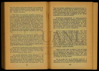 Rusa. Ni siquiera había sido esbozada con la lucidez de
nuestra Reforma Liberal, ni como aquella, haría su có-
digo defendido por una cohorte -de plumas y de espa-
das". (Pasado inmediato),
Pero ahora si es necesario planificar cualquier ac-
ción gubernativa. La Revolución Mexicana es de los'más
importantes movimientos nacionalistas, agrarios y obre-
ros del siglo XX. Hemos adelantado democráticamente,
esto es indudable, pero nos falta mucho más. Desde lue-
go, no estamos en la época en que Madero, en 1908, es-
cribió "La Sucesión Presidencial", pero tampoco somos
un ejemplo de acabada democracia. Hemos salido del
caudillismo personal, pero nos falta una acción a largo
plazo al través de varios regímenes gubernamentales.
El plan de once años en materia educativa nacional, es
un saludable ejemplo que debe seguirse en otros órde-
nes.
La planeación de los problemas no significa restar-
le facultades al gobernante que ejerce una función ad-
ministrativa, sino al contrario, representa valiosa ayu-
da que se le brinda, por ser el estudio meditado y la je-
rarquizaron oportuna de los problemas que afectan á
una comunidad; es la coordinación de los recursos de la
iniciativa privada, con los del Gobierno, llámese Muni- -
cipio, Entidad, Estatal o Federación.
El joven de nuestro tiempo debe aprender a saber a
hacer algo bien. El escritor germano, Federico Nietzs-
che, decía que el "'Conócete a ti mismo" socrático, debe
ser substituido por el "hazte valer".
Los pueblos igualmente, deben destacarse y ha-
cerse valer sobre todo en la industria y el comercio. En
el triunfo, en la competencia técnica de las naciones,
está nuestra futuro, por que vivimos en un siglo de Ci-
vilización industrial y de expansión de mercados. El
maestro Caso, con gran visión nos enseñó que: (171).
"Las tres virtudes cardinales de la democracia son: ri-
queza, justicia y cultura; pero la riqueza no estriba en
el esplendor de la fortuna privada, en el caudal de unos
cuantos privilegiados, sino en la división del trabajo y
en la equitativa repartición consiguiente de los bienes
económicos en la masa del pueblo".
Necesitamos urgentemente el perfeccionamiento
técnico de nuestra industria, comercio y agricultura, pa-
ra elevar el nivel de vida de los habitantes de nuestra
República. La democracia no puede fincarse en la mi-
seria de una buena parte de los ciudadanos. He aquí
algunos datos estadísticos de nuestras grandes caren-
cias nacionales, que el joven debe conocer para cuando
esté en sus manos, tratar de remediarlos.
Según el censo de población de 19 60, casi cinco
millones de mexicanos andaban descalzos y como dice
el economista Jesús Silva Herzog, tan mexicanas son las
plantas de los pies de los que usan zapatos en las gran-
des ciudades de nuestro territorio, como el que anda
descalzo en las montañas. Según este censo, el veinticua-
tro por ciento no incluía en su alimentación, carne, pes-.
cado, leche y huevo. Solámente el sesenta y dos por
ciento, usaba zapatos; el veintitrés por ciento usaba hua-
raches o sandalias y el quince por ciento restantes, que
como ya hemos indicado asciende a casi cinco millones
de mexicanos, andaban descalzos.
Según el propio censo, el sesenta y ocho por ciento
de la población del país, o sea .23.9 millones de perso
ñas, no disponían de agua 'dentro de su vivienda y so-
lamente 10 millones de mexicanos (29%) del total
contaban con drenaje. El 51 % de la población moraba
en vivendas de un solo cuarto.
En ese propio año, de la población mayor de 6
años, contábamos con 10 millones aproximadamente de
analfabetas, de los cuales tres eran residentes urbanos
 