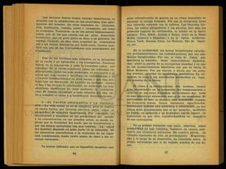 Los factores físicos tienen enorme importancia en
relación con la satisfacción de los problemas más apre-
miantes del hombre. De ellos dependen su alimenta-
ción, habitación, vestido, salud y transporte, así como
su economía. Venezuela, es de los países hispanoameri-
canos, uno de los que cuenta con un gran desarrollo
económico, que en gran parte se deoe a su petróleo. Su
capital, Caracas, en diez años aumentó de trescientos
mil a un millón doscientos mil habitantes. Cuenta tam-
bién con una de las Universidades más prestigiadas del
Continente.
Uno de los inventos más notables, es la invención
de la rueda y su aplicación a los transportes. Nuestros
indios no la conocieron y todo lo cargaban sobre sus
espaldas. De la rueda surgieron tanto los vehículos ru-
dimentarios, como los más modernos, el automóvil y el
avión que han creado y facilitado la comunicación y el
comercio internacionales en gran escala y que han aca-
bado con las distancias. El hombre ha luchado contra
el frío y ha forjado la calefacción; ha moderado las tem-
peraturas agobiantes de calor mediante la refrigera-
ción. El vestido apropiado a cada estación del año, vie-'
ne a templar el clima y a modificarle favorablemente.
3.—EL FACTOR GEOGRAFICO Y LA SOCIOLO-
GIA.—La vida social es en sí compleja, pero se explica
en cierta forma, por factores externos, entre ellos el
geográfico, de singular importancia. Por ejemplo, la
distribución y densidad de las poblaciones del mundo
y su concentración en las grandes urbes, se puede ex-
plicar por la fertilidad del suelo, por su temperatura o
por los bienes materiales con que cuenten. La salud
del hombre, depende en gran parte le la variación de
los elementos atmosféricos y la economía de un lugar
está condicionada desde cierto punto de vista a los re-
cursos naturales.-
Ya hemos indicado, que es imposible imaginar una
gran concentración de gentes en un clima imposible de
soportar el cuerpo humano. Por eso la Geografía tiene
una estrecha relación con la cultura. Los litorales fér-
tiles, las costas abrigadoras y los puertos, han sido los
primeros lugares de civilización, lo mismo en la época
antigua: Tiro, Sidón, Atenas y Roma, como en la Edad
M«3dia (Génova o Nápoles), o en la época moderna:
Nueva York, Buenos Aires, La Habana, Río de Janei-
ro, etc.
En la antigüedad, los mares inexplorados entorpe-
cen permanentemente las comunicaciones, por ser- obs-
táculos insuperables. Por eso, el viaje de Colón que
descubrió la América, tiene trascendental significa-
ción: abrió la puerta de la navegación mundial y es uno
de los acontecimientos históricos con que se inicia la
Edad Moderna. Por los barcos, y ahora per los gran-
des aviones, circulan en cantidades fantásticas los ali-
mentos, la ropa y las mercancías producidas en luga-
res remotos de. la tierra.
El clima y la configuración del terreno, tienen
gran importancia en la formación del temperamento o
carácter de los seres humanos. El habitante del valle
es más abierto al extranjero que el de las montañas. El
patriotismo de este es siempre más acendrado. Aunque
los elementos físicos tienen indudable significación,
únicamente indican una tendencia u orientación, ya que
nunca debe desconocerse que el ser humano mediante
su visión, su esfuerzo y su heroísmo, puede vencer la
naturaleza en que vive, transformándola en beneficio
de sus semejantes.
No es posible formular una regía absoluta sobre
prosperidad de una comarca, tomando en cuenta sola-
mente sus elementos naturales. En nuestra patria, un
ejemplo elocuente de ello, es precisamente Monterrey,
que a lo largo de su desarrollo, ha triunfado sobre la
propia naturaleza que le ha negado muchos de sus do-
nes. -
 